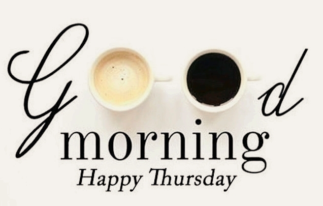 Good Morning  Thursday