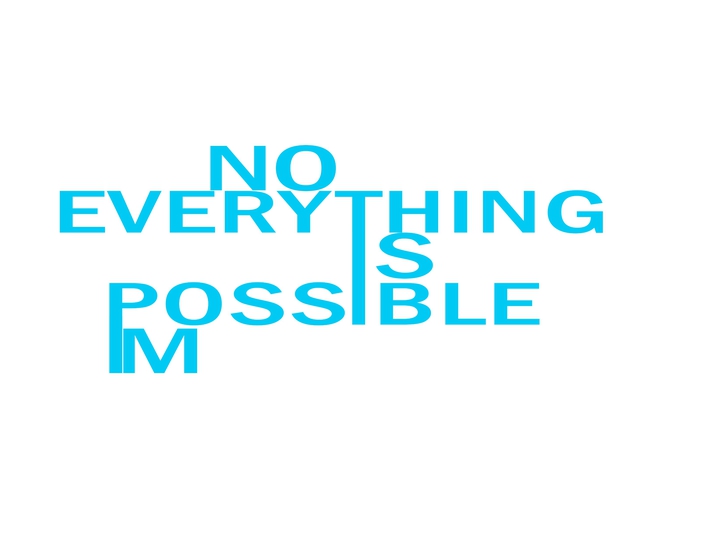 No Everything is Impossible