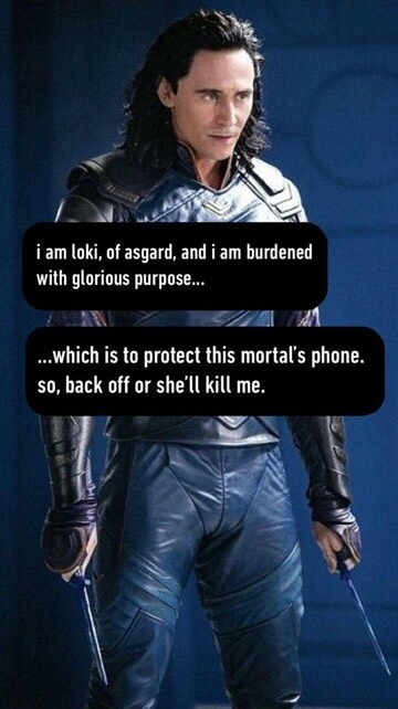 Loki is watching you. So don't touch their device!