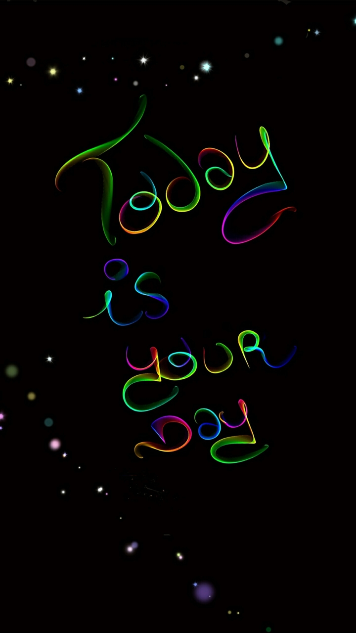 Today is your day
