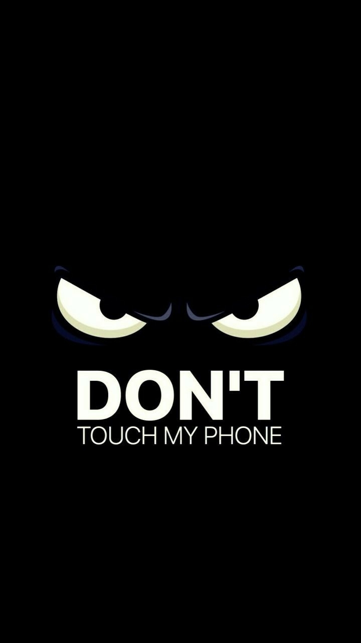 don't touch my phone