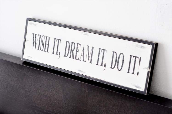 Wish it, Dream it, Do it