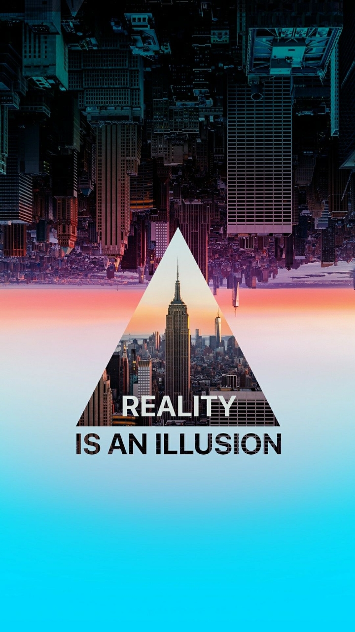 reality is an illusion