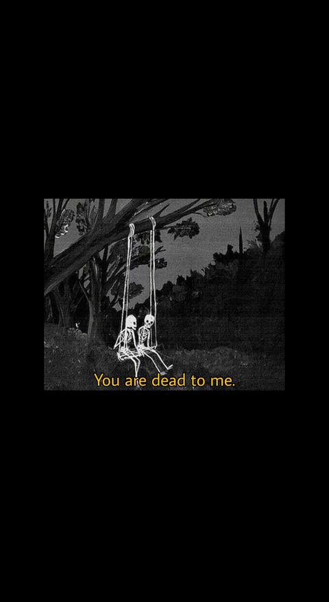 Dead to me.