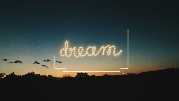 Dream...