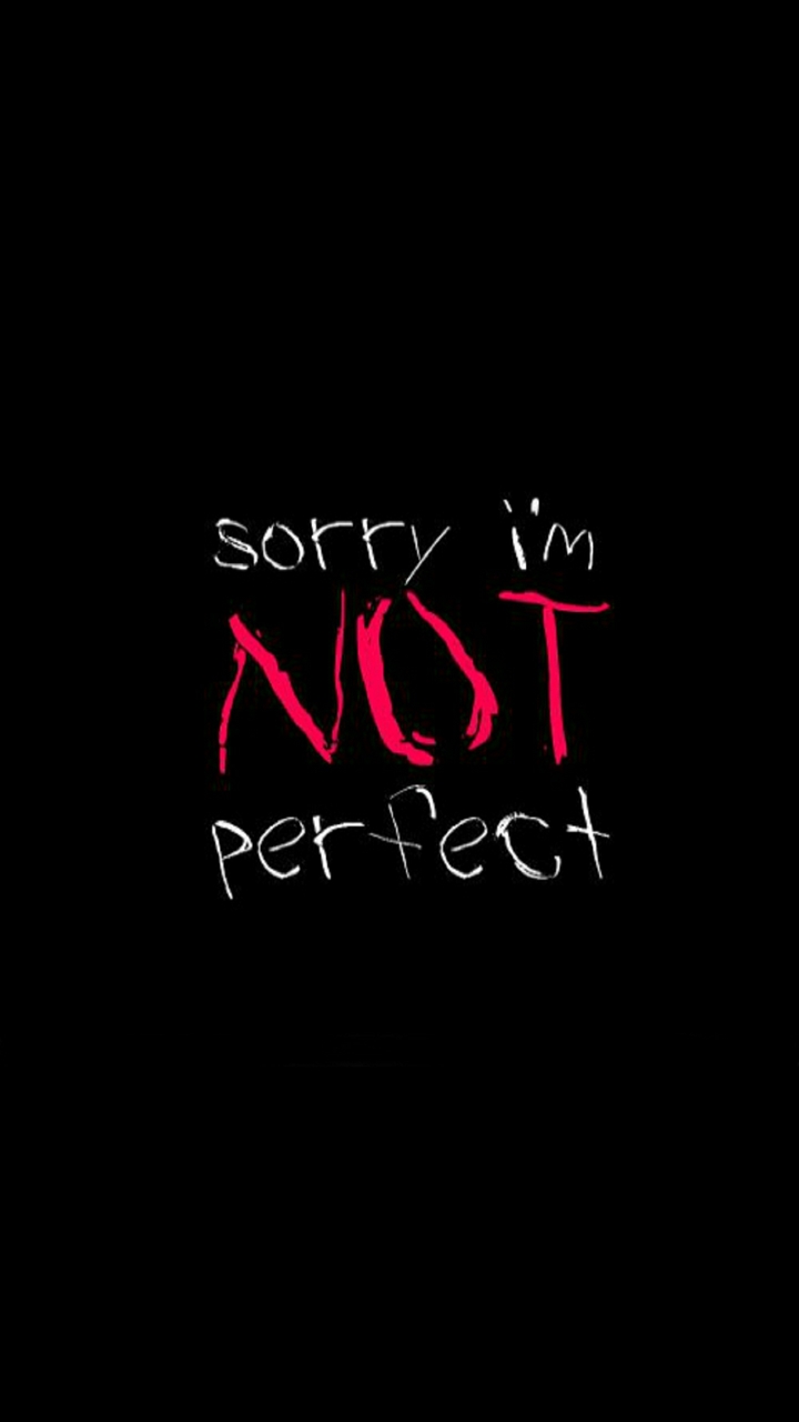 sorry, i'm not perfect
