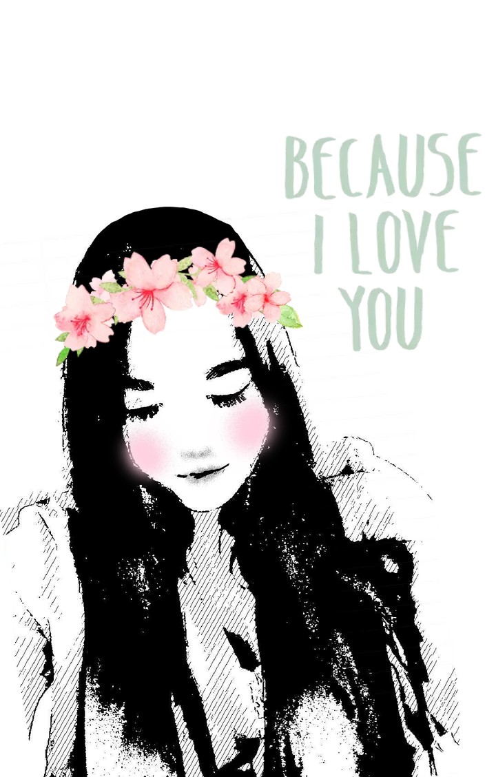 Because I love you