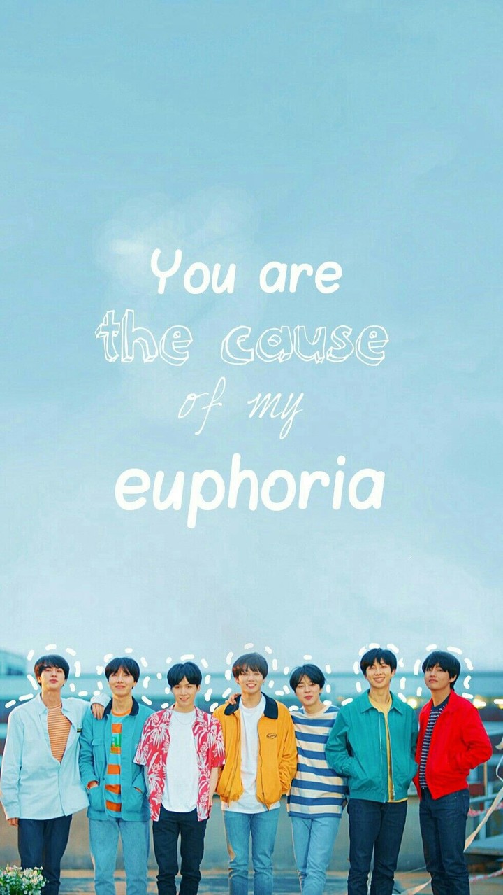 YOU ARE THE CAUSE OF MY EUPHORIA