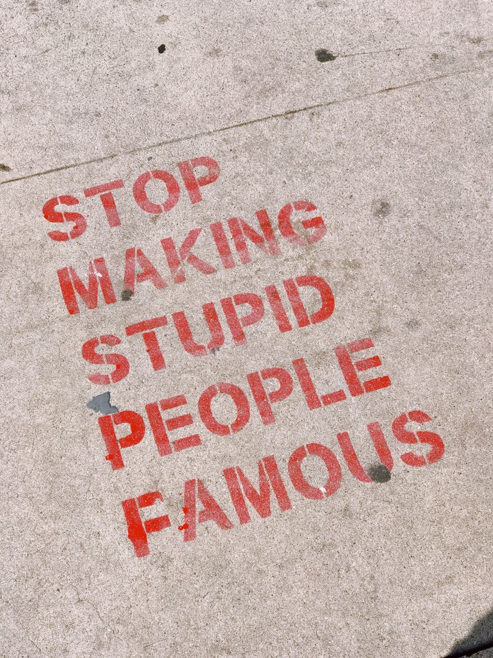 Stop Making Stupid People Famous