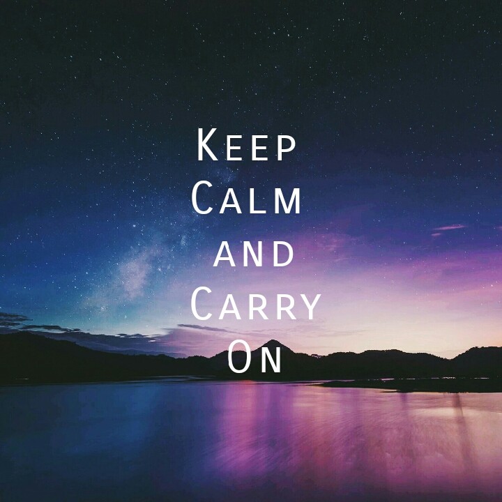 Keep Calm and Carry On