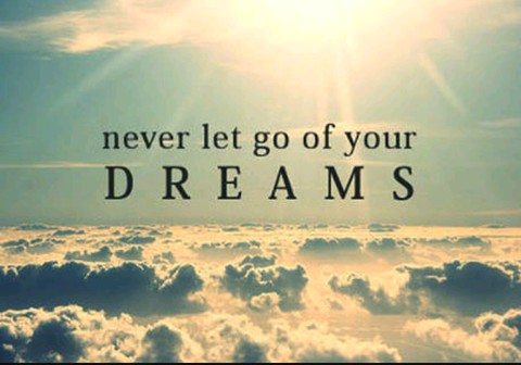 never let go of your dreams