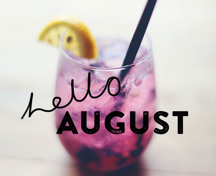 Hello AUGUST ●•°