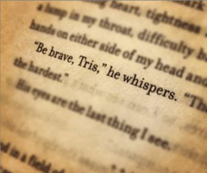 "be brave, Tris"